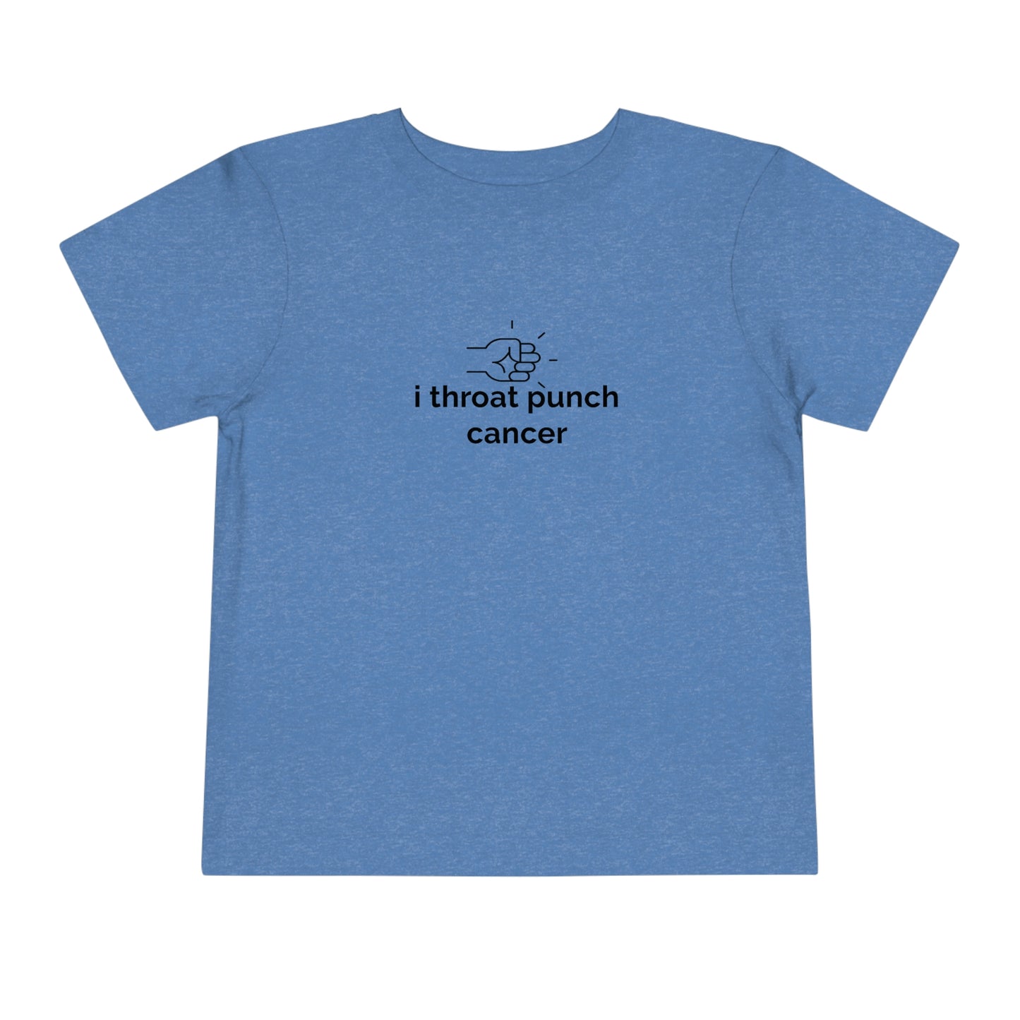 Throat punch Cancer - Toddler T-shirt