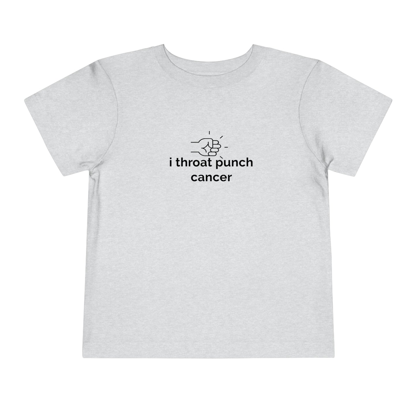 Throat punch Cancer - Toddler T-shirt